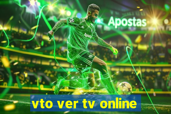 vto ver tv online